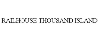 RAILHOUSE THOUSAND ISLAND