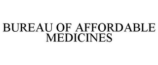 BUREAU OF AFFORDABLE MEDICINES