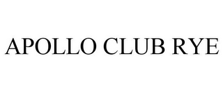 APOLLO CLUB RYE