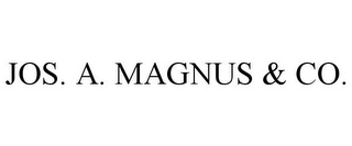 JOS. A. MAGNUS & CO.