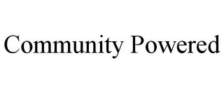 COMMUNITY POWERED