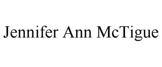 JENNIFER ANN MCTIGUE