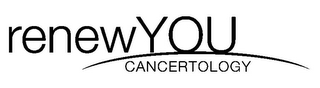 RENEWYOU CANCERTOLOGY