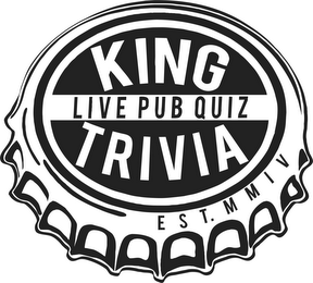 KING TRIVIA LIVE PUB QUIZ EST. MMIV