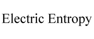 ELECTRIC ENTROPY