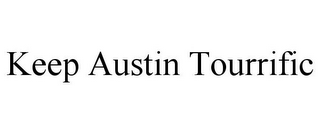 KEEP AUSTIN TOURRIFIC