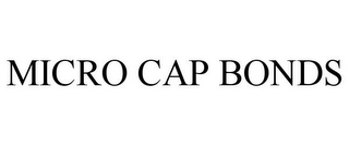 MICRO CAP BONDS