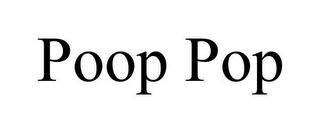 POOP POP