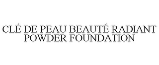 CLÉ DE PEAU BEAUTÉ RADIANT POWDER FOUNDATION