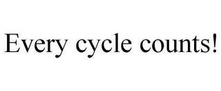 EVERY CYCLE COUNTS!