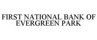 FIRST NATIONAL BANK OF EVERGREEN PARK