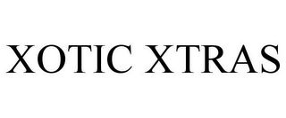 XOTIC XTRAS