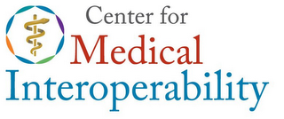 CENTER FOR MEDICAL INTEROPERABILITY