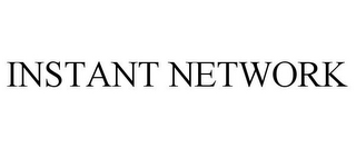 INSTANT NETWORK