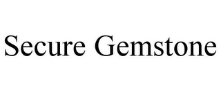 SECURE GEMSTONE