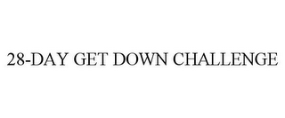 28-DAY GET DOWN CHALLENGE