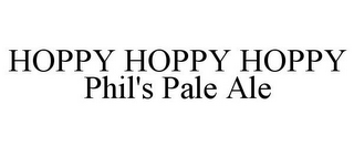 HOPPY HOPPY HOPPY PHIL'S PALE ALE