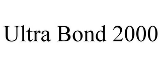 ULTRA BOND 2000