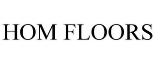 HOM FLOORS