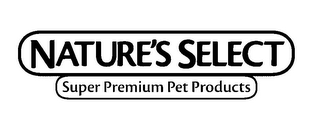 NATURE'S SELECT SUPER PREMIUM PET PRODUCTS