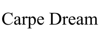 CARPE DREAM