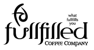 FULLFILLED COFFEE COMPANY FD WHAT FULLFILLS YOU