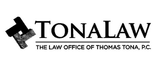 TT TONALAW THE LAW OFFICE OF THOMAS TONA, P.C.