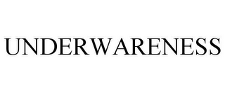 UNDERWARENESS
