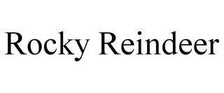 ROCKY REINDEER