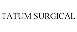 TATUM SURGICAL