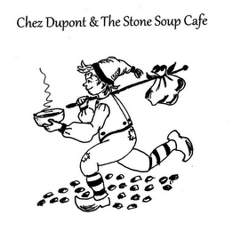 CHEZ DUPONT & THE STONE SOUP CAFE