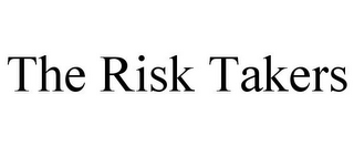 THE RISK TAKERS