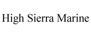 HIGH SIERRA MARINE