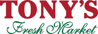 TONY'S FRESH MARKET