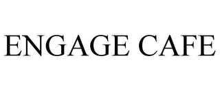 ENGAGE CAFE