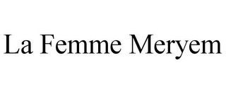 LA FEMME MERYEM