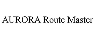 AURORA ROUTE MASTER