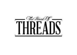 THE HOUSE OF THREADS