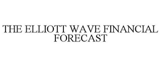 THE ELLIOTT WAVE FINANCIAL FORECAST