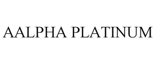 AALPHA PLATINUM