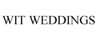 WIT WEDDINGS