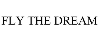 FLY THE DREAM