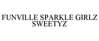 FUNVILLE SPARKLE GIRLZ SWEETYZ