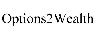 OPTIONS2WEALTH
