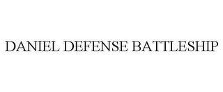 DANIEL DEFENSE BATTLESHIP