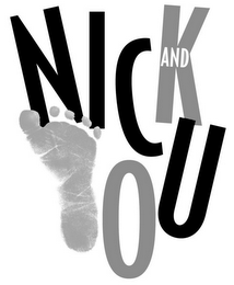 NICK AND YOU