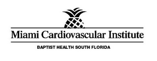 MIAMI CARDIOVASCULAR INSTITUTE BAPTIST HEALTH SOUTH FLORIDA