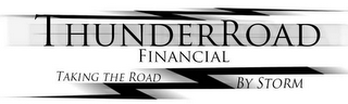 THUNDERROAD FINANCIAL TAKING THE ROAD BY STORM