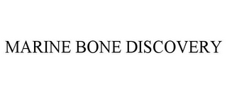 MARINE BONE DISCOVERY