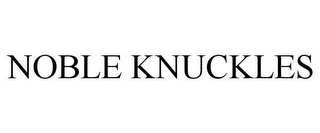 NOBLE KNUCKLES